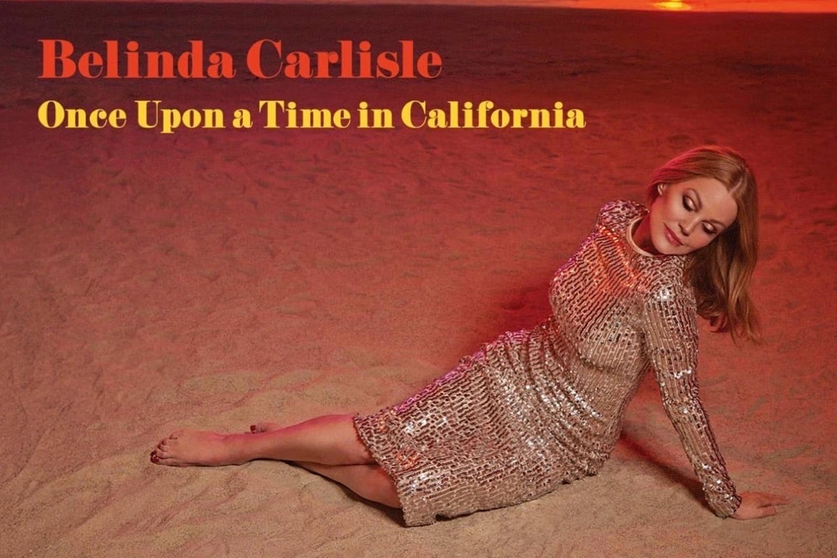 Belinda Carlisle revisits her roots with Once Upon a Time in California – Socialite Life